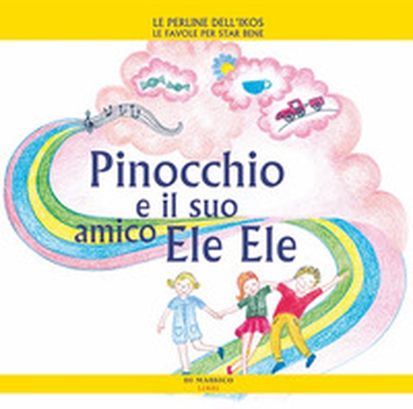 Pinocchio e il suo amico Ele Ele - Librerie.coop Pinocchio e il suo amico Ele Ele - Librerie.coop