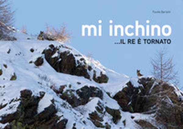 Mi inchino... il re è tornato - Librerie.coop Mi inchino... il re è tornato - Librerie.coop