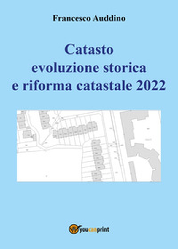 Catasto evoluzione storica e riforma catastale 2022 - Librerie.coop Catasto evoluzione storica e riforma catastale 2022 - Librerie.coop