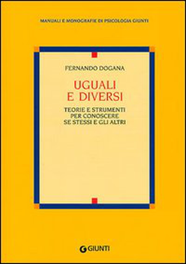Uguali e diversi. Teorie e strumenti per conoscere se stessi e gli altri - Librerie.coop Uguali e diversi. Teorie e strumenti per conoscere se stessi e gli altri - Librerie.coop