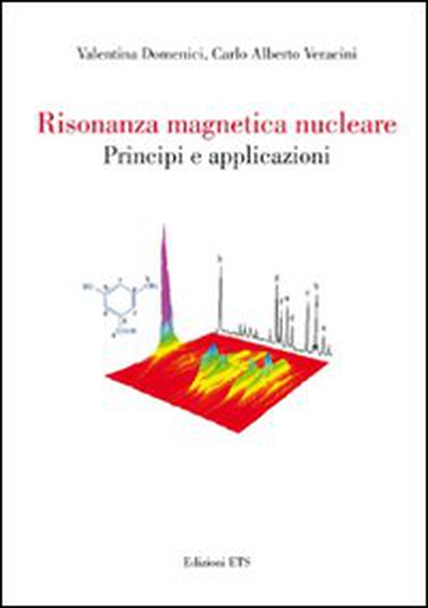 Risonanza magnetica nucleare. Principi e applicazioni - Librerie.coop Risonanza magnetica nucleare. Principi e applicazioni - Librerie.coop