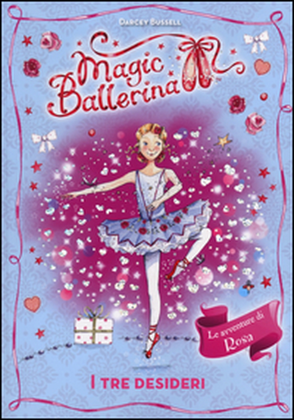 I tre desideri. Le avventure di Rosa. Magic ballerina - Librerie.coop I tre desideri. Le avventure di Rosa. Magic ballerina - Librerie.coop