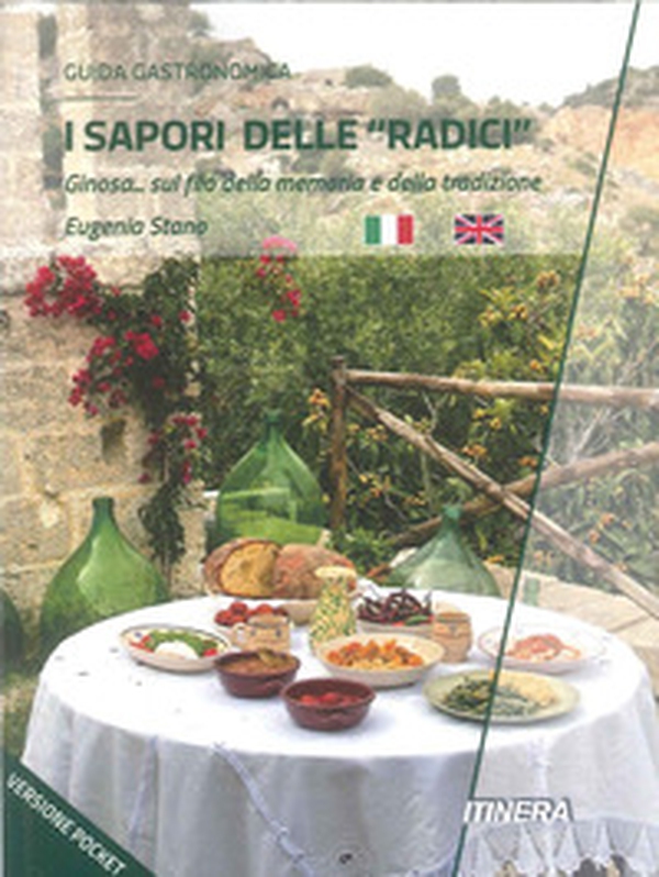I sapori delle «radici». Ginosa... sul filo della memoria e della tradizione - Librerie.coop I sapori delle «radici». Ginosa... sul filo della memoria e della tradizione - Librerie.coop