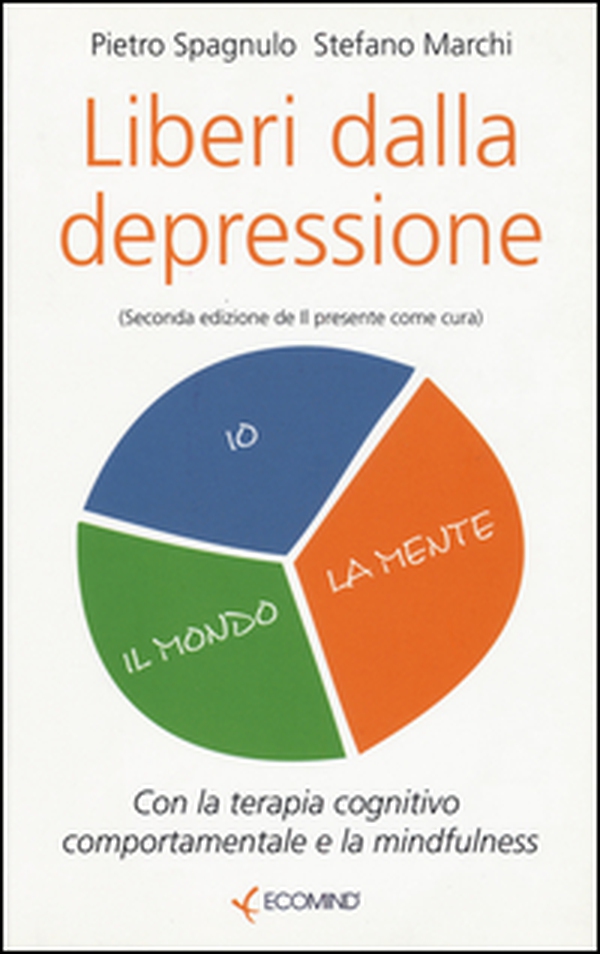 Liberi dalla depressione con la terapia cognitivo comportamentale e la mindfulness - Librerie.coop Liberi dalla depressione con la terapia cognitivo comportamentale e la mindfulness - Librerie.coop