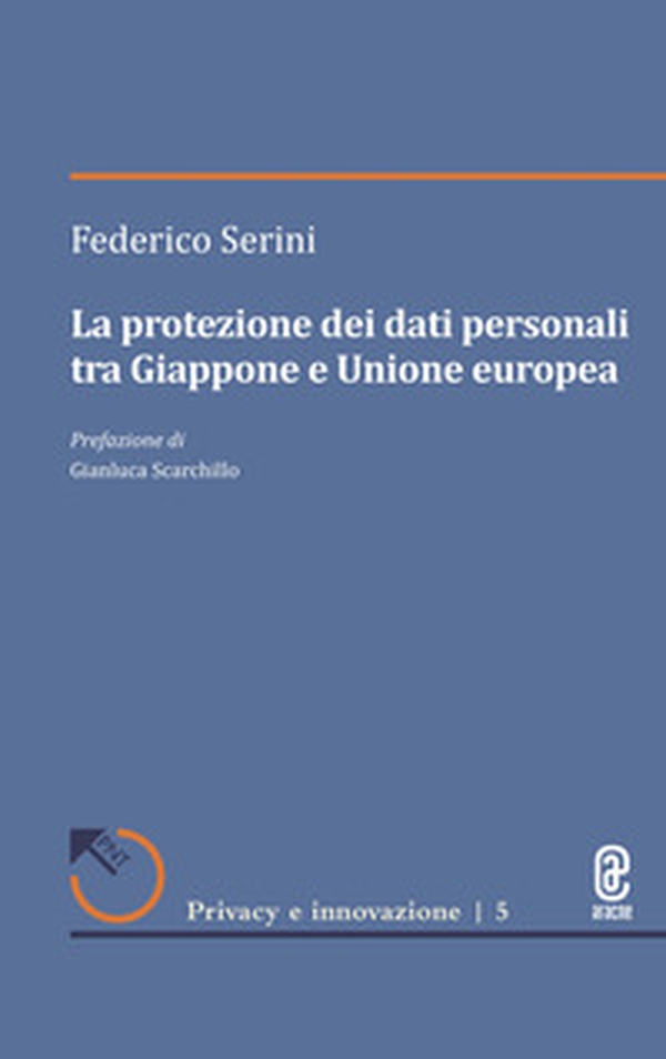 La protezione dei dati personali tra Giappone e Unione europea - Librerie.coop La protezione dei dati personali tra Giappone e Unione europea - Librerie.coop