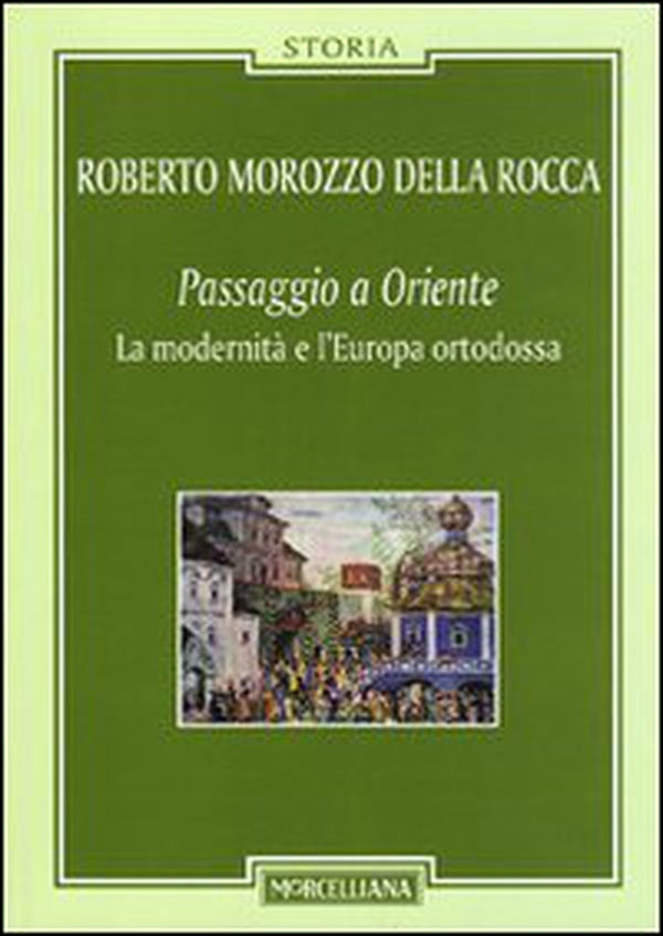 Passaggio a Oriente. La modernità e l'Europa ortodossa - Librerie.coop Passaggio a Oriente. La modernità e l'Europa ortodossa - Librerie.coop