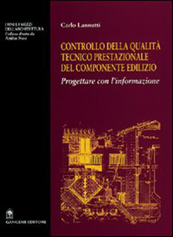 Controllo della qualità tecnico prestazionale della componente edilizia. Progettare con l'informazione - Librerie.coop Controllo della qualità tecnico prestazionale della componente edilizia. Progettare con l'informazione - Librerie.coop