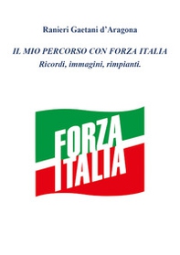 Il mio percorso in Forza Italia - Librerie.coop