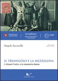 Il triangolo e la mezzaluna. I «Giovani Turchi» e la massoneria italiana - Librerie.coop