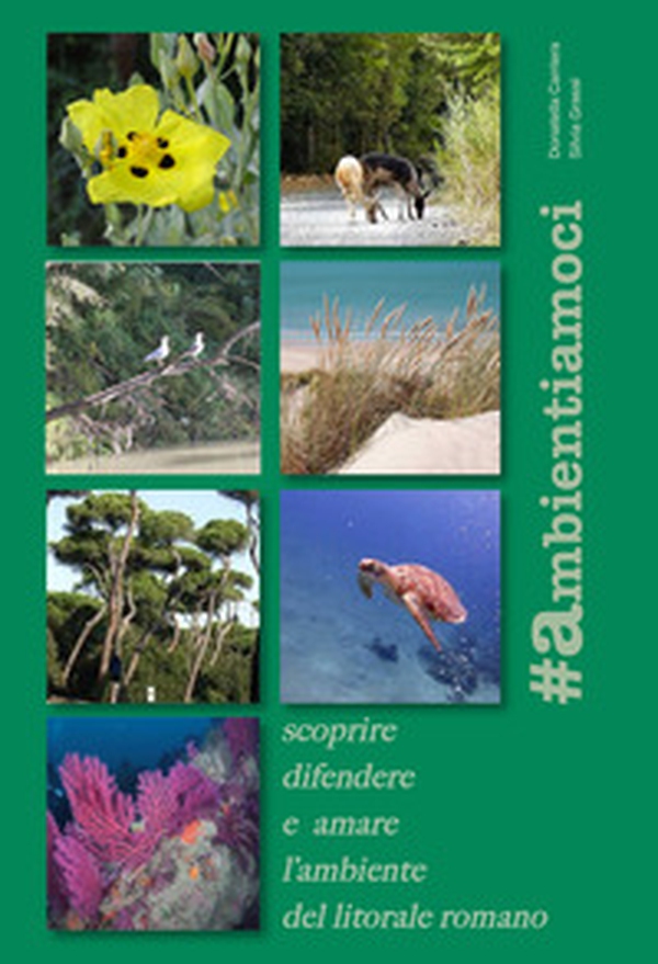 #ambientiamoci. Scoprire difendere e amare l'ambiente del litorale romano - Librerie.coop #ambientiamoci. Scoprire difendere e amare l'ambiente del litorale romano - Librerie.coop