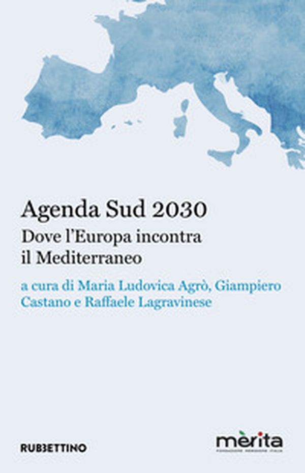 Agenda Sud 2030. Dove l'Europa incontra il Mediterraneo - Librerie.coop Agenda Sud 2030. Dove l'Europa incontra il Mediterraneo - Librerie.coop