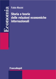 Storia e teorie delle relazioni economiche internazionali - Librerie.coop