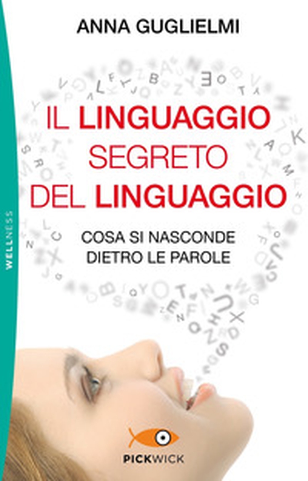 Il linguaggio segreto del linguaggio. Cosa si nasconde dietro le parole - Librerie.coop Il linguaggio segreto del linguaggio. Cosa si nasconde dietro le parole - Librerie.coop