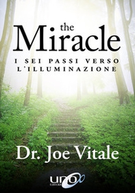 The miracle. I sei passi verso l'illuminazione - Librerie.coop