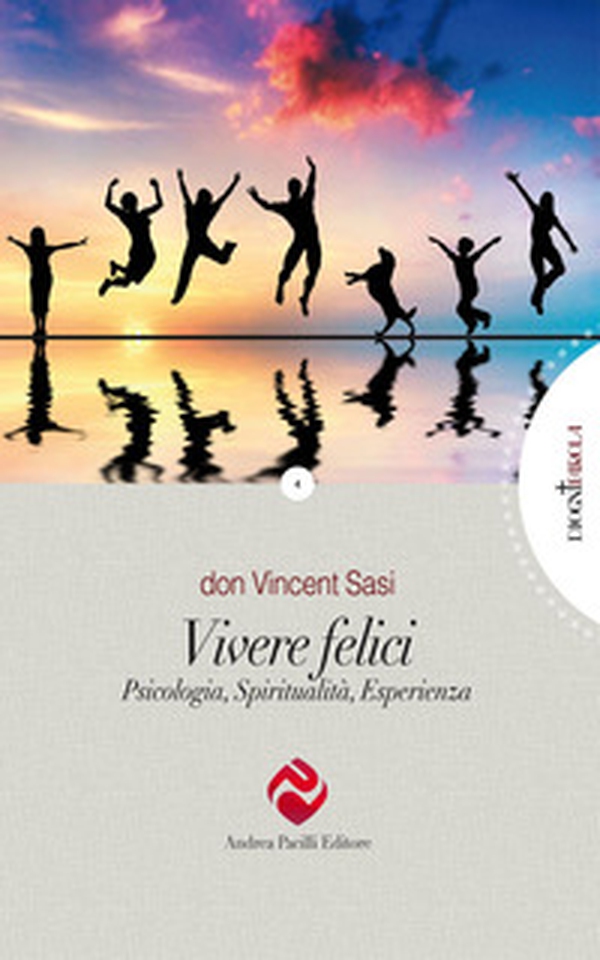 Vivere felici. Psicologia, spiritualità, esperienza - Librerie.coop Vivere felici. Psicologia, spiritualità, esperienza - Librerie.coop