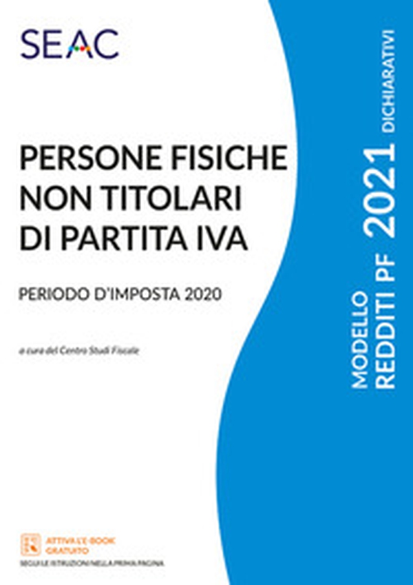 Modello redditi 2021. Persone fisiche non titolari di partita IVA. Periodo d'imposta 2020 - Librerie.coop Modello redditi 2021. Persone fisiche non titolari di partita IVA. Periodo d'imposta 2020 - Librerie.coop