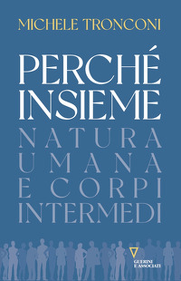 Perché insieme. Natura umana e corpi intermedi - Librerie.coop Perché insieme. Natura umana e corpi intermedi - Librerie.coop