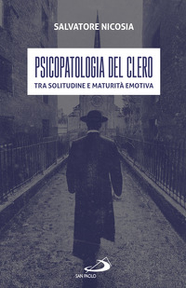 Psicopatologia del clero. Tra solitudine e maturità emotiva - Librerie.coop Psicopatologia del clero. Tra solitudine e maturità emotiva - Librerie.coop
