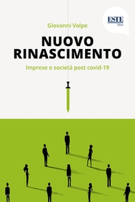 Nuovo Rinascimento. Imprese e società post covid-19 - Librerie.coop
