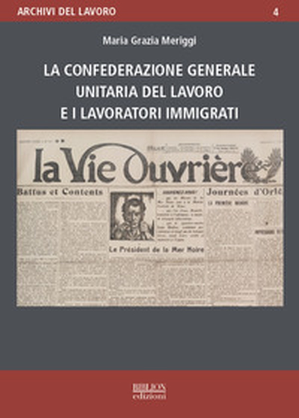 La Confederazione generale unitaria del lavoro e i lavoratori immigrati - Librerie.coop La Confederazione generale unitaria del lavoro e i lavoratori immigrati - Librerie.coop