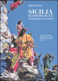 Sicilia sconosciuta. Itinerari insoliti e curiosi - Librerie.coop