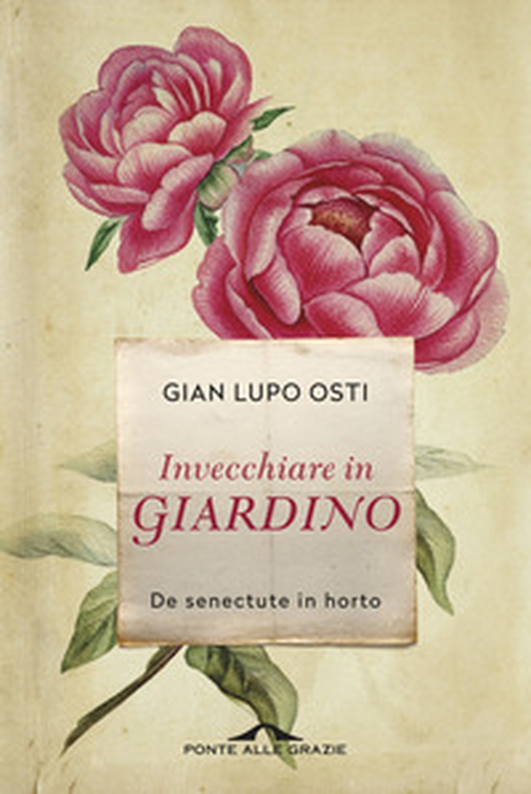 Invecchiare in giardino. De senectute in horto - Librerie.coop Invecchiare in giardino. De senectute in horto - Librerie.coop