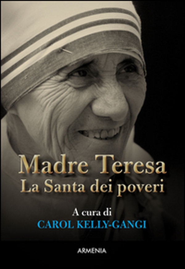Madre Teresa. La Santa dei poveri - Librerie.coop Madre Teresa. La Santa dei poveri - Librerie.coop
