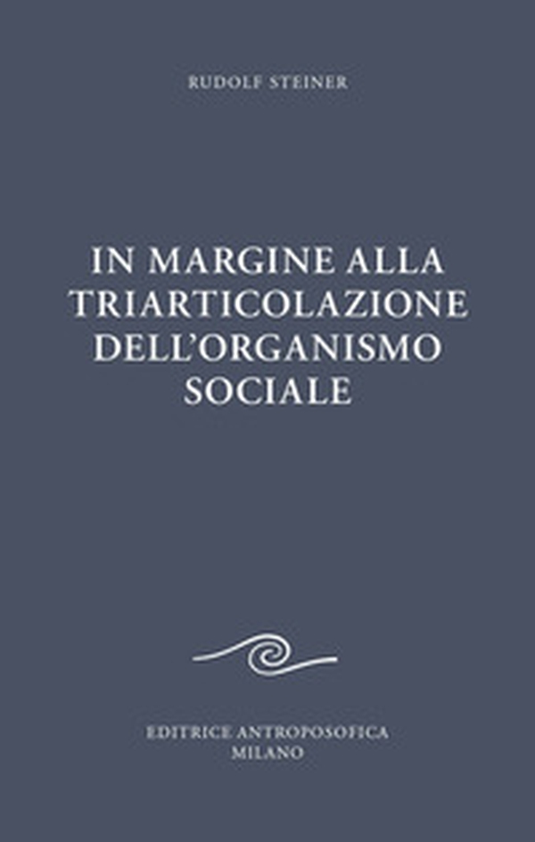 In margine alla triarticolazione dell'organismo sociale - Librerie.coop In margine alla triarticolazione dell'organismo sociale - Librerie.coop