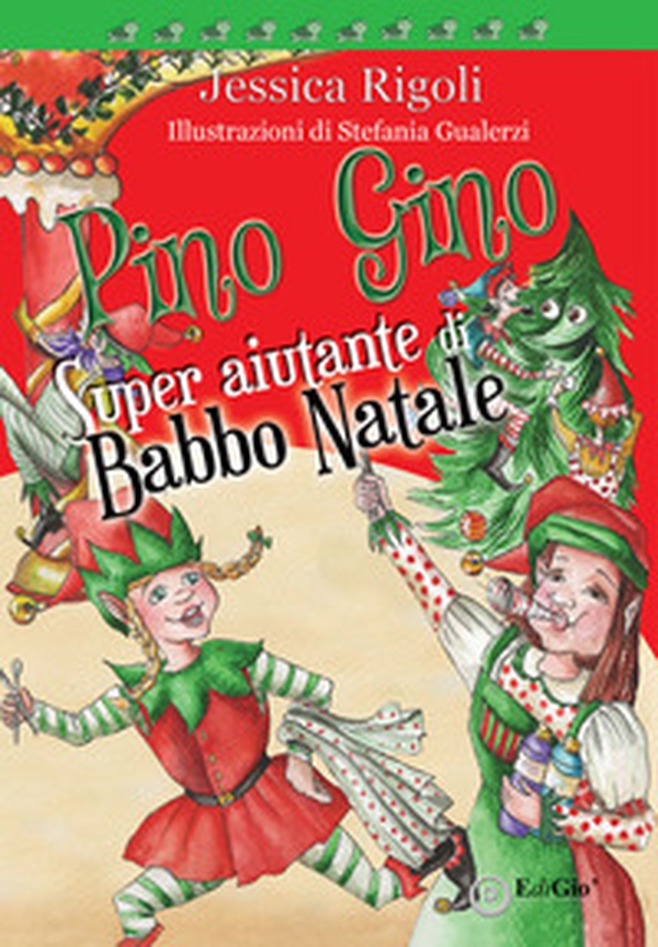 Pino Gino. Super aiutante di Babbo Natale - Librerie.coop Pino Gino. Super aiutante di Babbo Natale - Librerie.coop