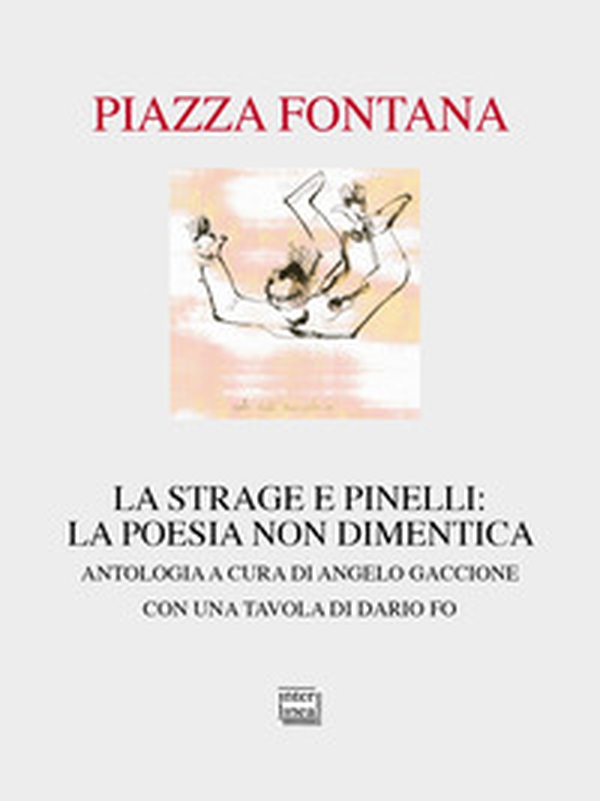 Piazza Fontana. La strage e Pinelli: la poesia non dimentica - Librerie.coop Piazza Fontana. La strage e Pinelli: la poesia non dimentica - Librerie.coop