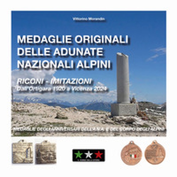 Medaglie originali delle adunate nazionali alpini. Riconi-imitazioni. Dall'Ortigara 1920 a Vicenza 2024. Medaglie degli anniversari dell'A.N.A. e del Corpo degli Alpini - Librerie.coop Medaglie originali delle adunate nazionali alpini. Riconi-imitazioni. Dall'Ortigara 1920 a Vicenza 2024. Medaglie degli anniversari dell'A.N.A. e del Corpo degli Alpini - Librerie.coop