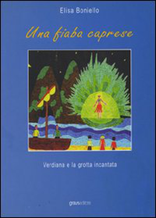 Una fiaba caprese. Verdiana e la grotta incantata - Librerie.coop Una fiaba caprese. Verdiana e la grotta incantata - Librerie.coop