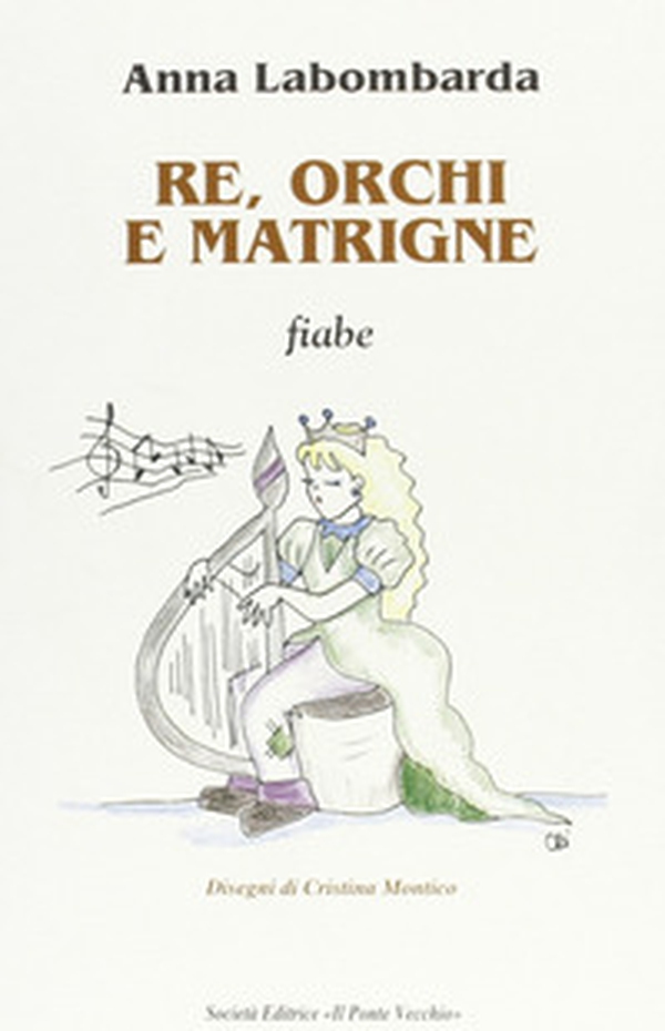 Re, orchi e matrigne - Librerie.coop Re, orchi e matrigne - Librerie.coop