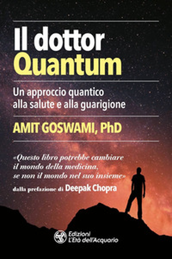 Il dottor Quantum. Un approccio quantico alla salute e alla guarigione - Librerie.coop Il dottor Quantum. Un approccio quantico alla salute e alla guarigione - Librerie.coop