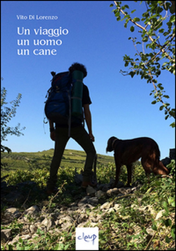 Un viaggio, un uomo, un cane - Librerie.coop Un viaggio, un uomo, un cane - Librerie.coop