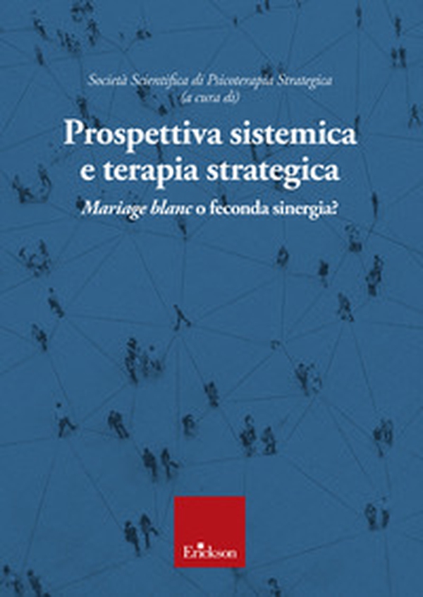 Prospettiva sistemica e terapia strategica. Mariage blanc o feconda sinergia? - Librerie.coop Prospettiva sistemica e terapia strategica. Mariage blanc o feconda sinergia? - Librerie.coop