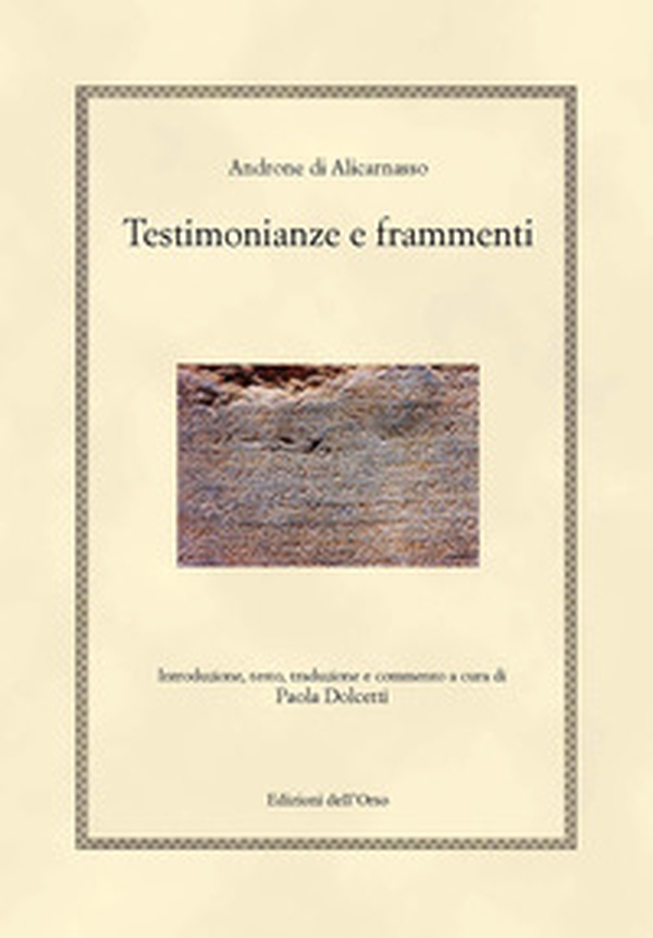 Androne di Alicarnasso. Testimonianze e frammenti - Librerie.coop Androne di Alicarnasso. Testimonianze e frammenti - Librerie.coop