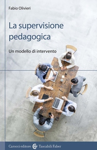 La supervisione pedagogica. Un modello di intervento - Librerie.coop