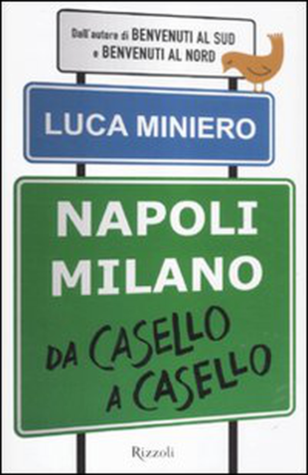 Napoli-Milano da casello a casello - Librerie.coop Napoli-Milano da casello a casello - Librerie.coop