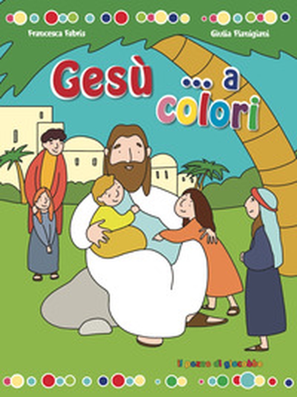 Gesù... a colori - Librerie.coop Gesù... a colori - Librerie.coop