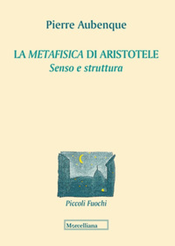 La «Metafisica» di Aristotele. Senso e struttura - Librerie.coop La «Metafisica» di Aristotele. Senso e struttura - Librerie.coop