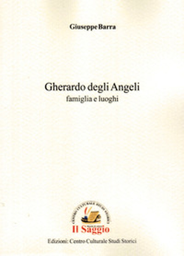 Gherardo degli Angeli. Famiglia e luoghi - Librerie.coop Gherardo degli Angeli. Famiglia e luoghi - Librerie.coop