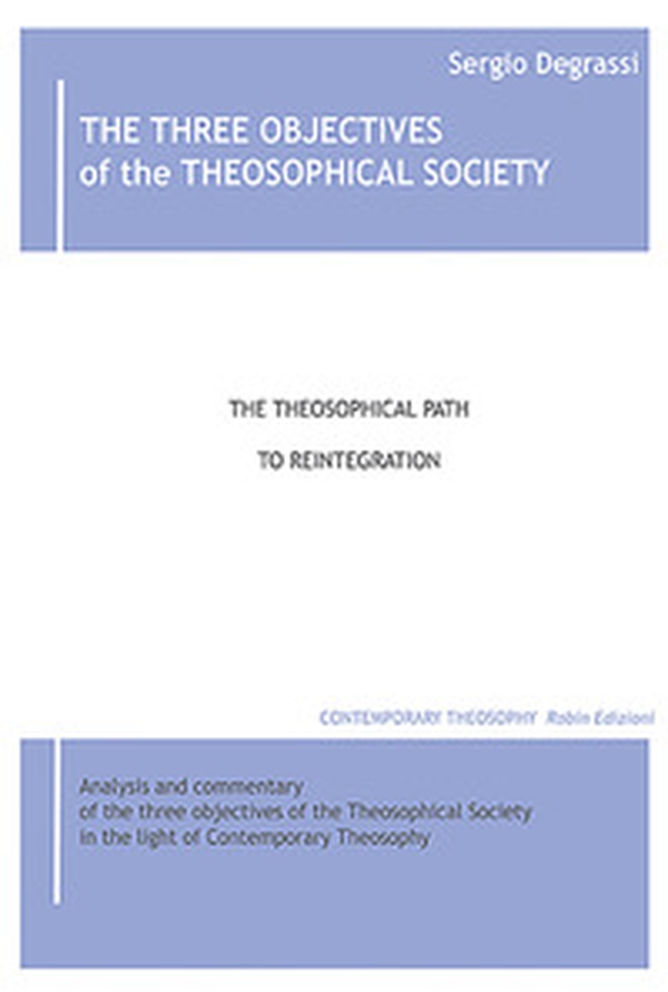 The three objectives of the theosophical society. The theisophical path to reintegration - Librerie.coop The three objectives of the theosophical society. The theisophical path to reintegration - Librerie.coop