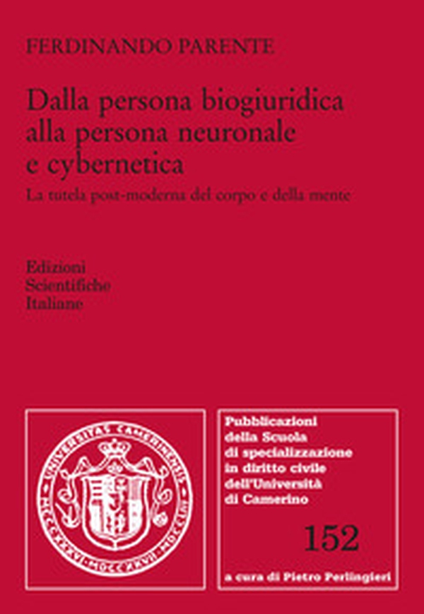 Dalla persona biogiuridica alla persona neuronale e cybernetica - Librerie.coop Dalla persona biogiuridica alla persona neuronale e cybernetica - Librerie.coop