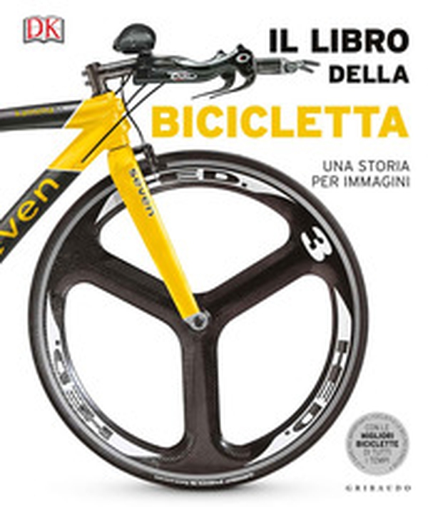 Il libro della bicicletta. Una storia per immagini - Librerie.coop Il libro della bicicletta. Una storia per immagini - Librerie.coop