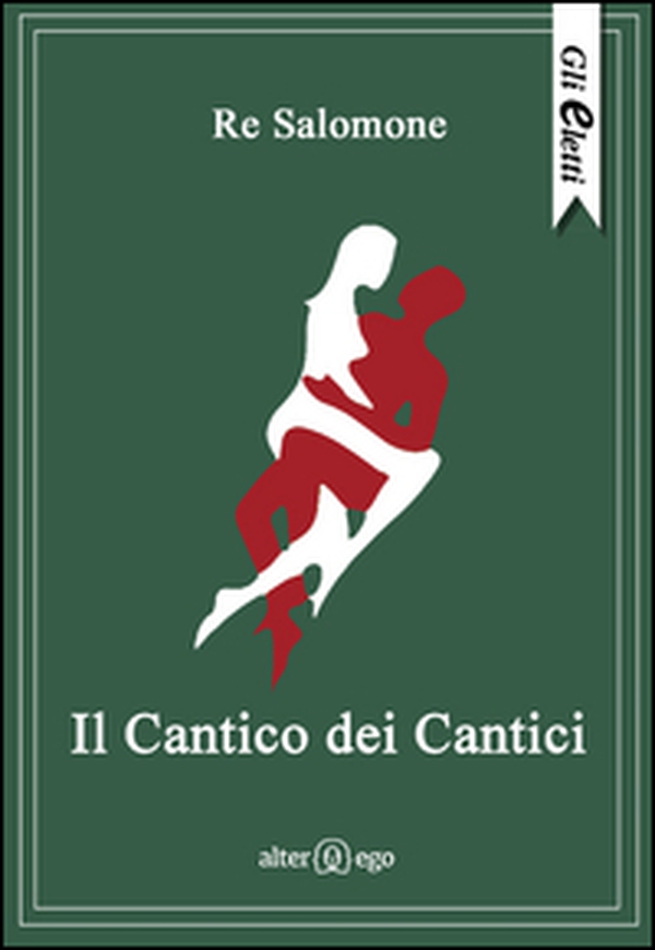 Il Cantico dei cantici - Librerie.coop Il Cantico dei cantici - Librerie.coop