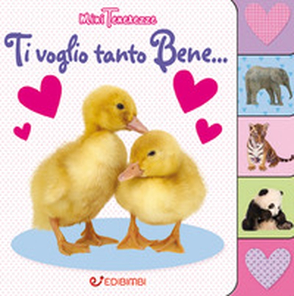 Ti voglio tanto bene... Minitenerezze - Librerie.coop Ti voglio tanto bene... Minitenerezze - Librerie.coop