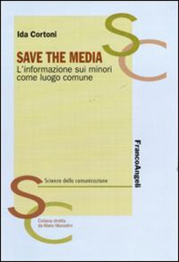 Save the media. L'informazione sui minori come luogo comune - Librerie.coop Save the media. L'informazione sui minori come luogo comune - Librerie.coop