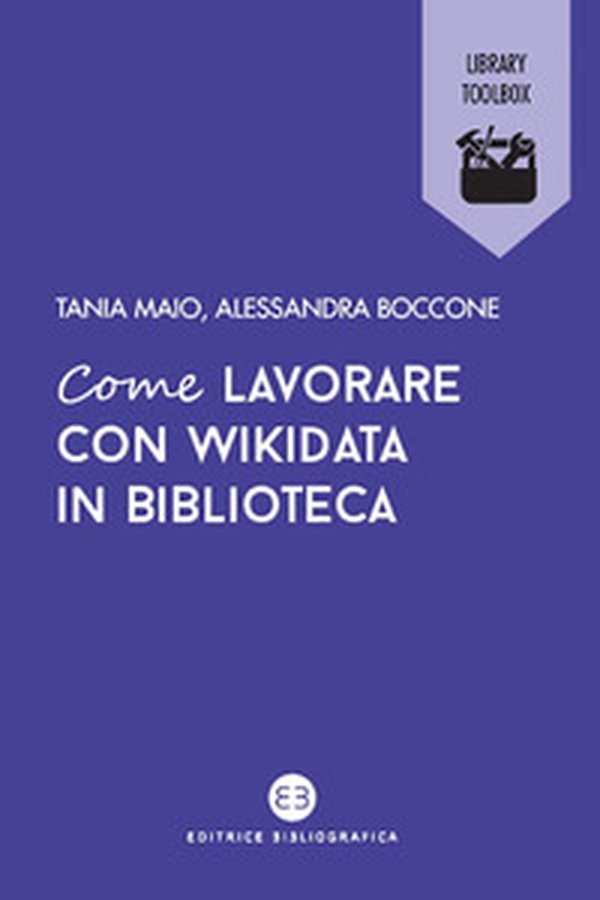 Come lavorare con Wikidata in biblioteca - Librerie.coop Come lavorare con Wikidata in biblioteca - Librerie.coop