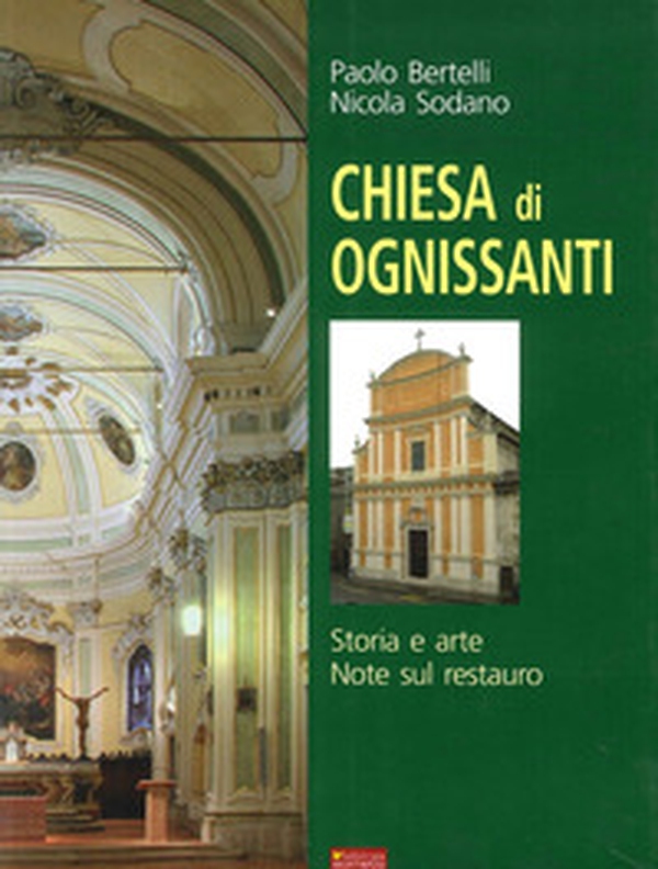 Chiesa di Ognissanti. Storia e arte. Note sul restauro - Librerie.coop Chiesa di Ognissanti. Storia e arte. Note sul restauro - Librerie.coop